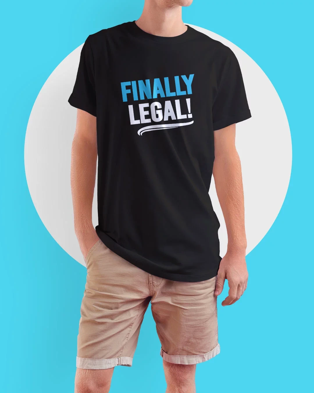 Finally Legal Printed T-Shirts